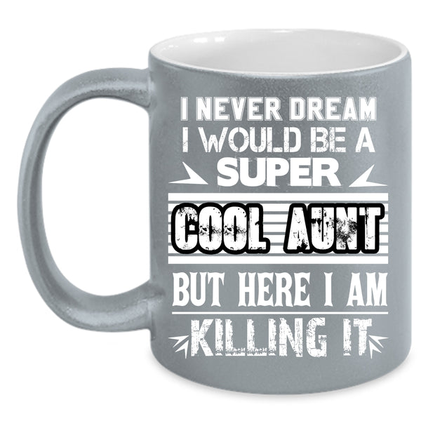 I Would Be A Cool Aunt Coffee Mug, I Love My Aunt Coffee Cup