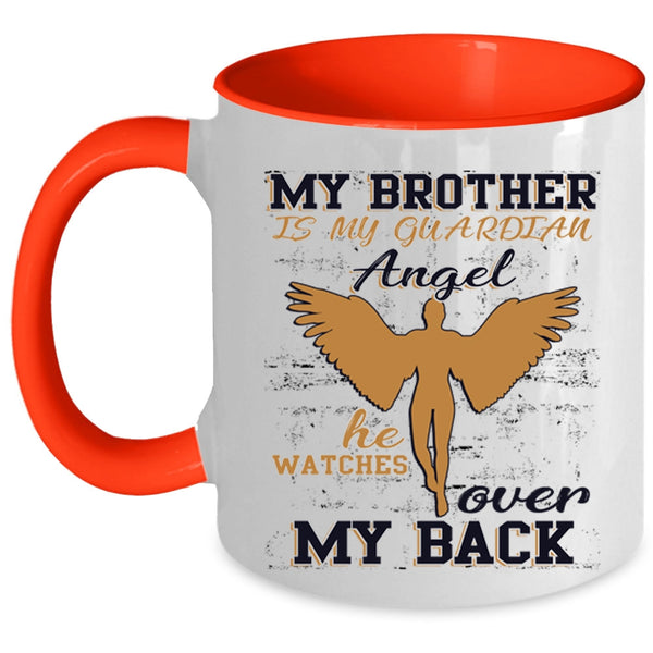 He Watches Over My Back Coffee Mug, My Brother Is My Guardian Angel Accent Mug