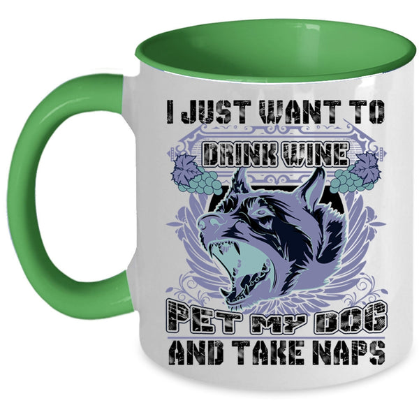 My Dog Coffee Mug, I Just Want To Drink Wine Pet Accent Mug