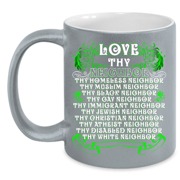 Love Thy Neighbor Coffee Mug, Thy Homeless Neighbor Coffee Cup