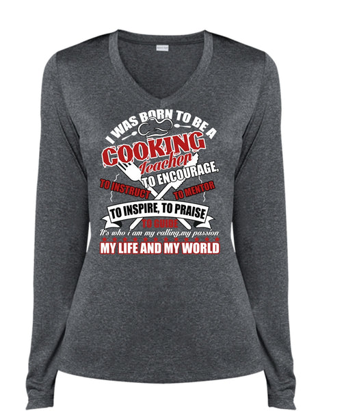 I Was Born To Be A Cooking Teacher T Shirt, My Life And My World T Shirt