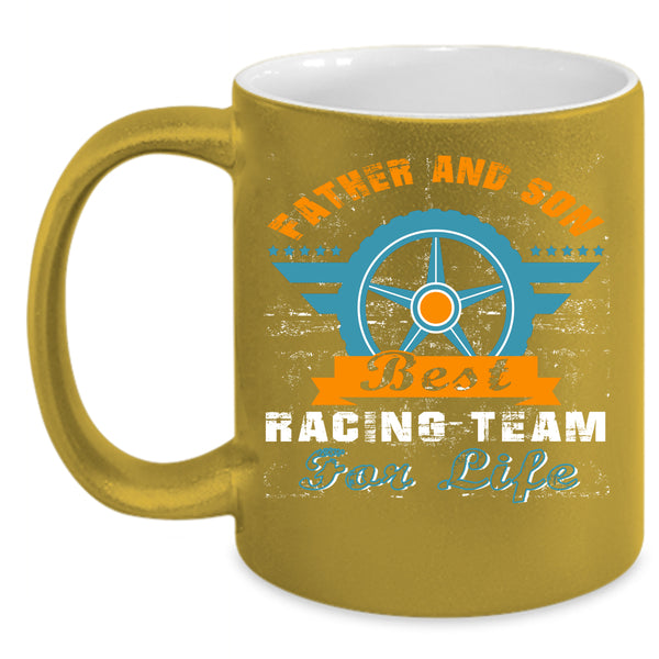 Father And Son Coffee Mug, Best Racing Team For Life Coffee Cup