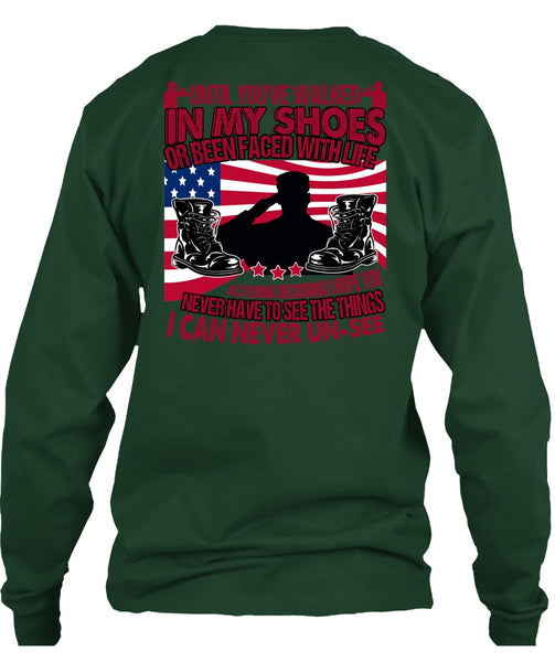 Until You've Walked In My Shoes T Shirt, Being A Veteran T Shirt