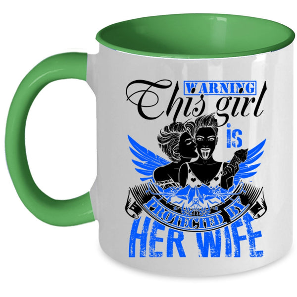 Cute Gift For Les Coffee Mug, This Girl Is Protected By Her Wife Accent Mug