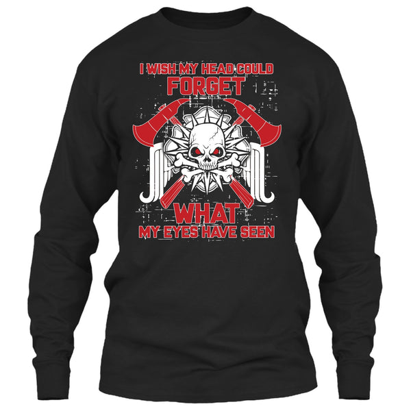 I Wish My Head Could Forget T Shirt, Coolest Firefighter Ever T Shirt