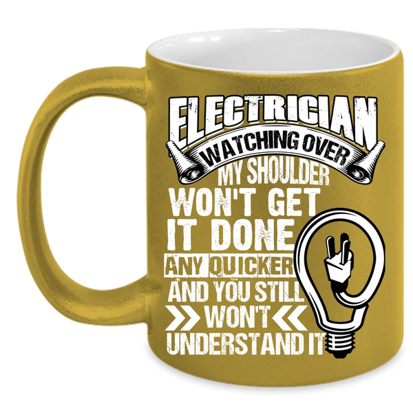 Electrician Watching Over Coffee Mug, I Love Being An Electrician Coffee Cup