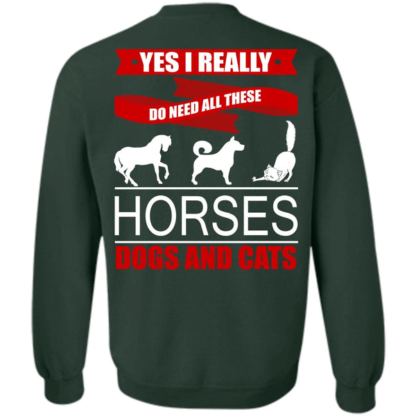 Dogs And Cats T Shirt, I Love Horses Sweatshirt