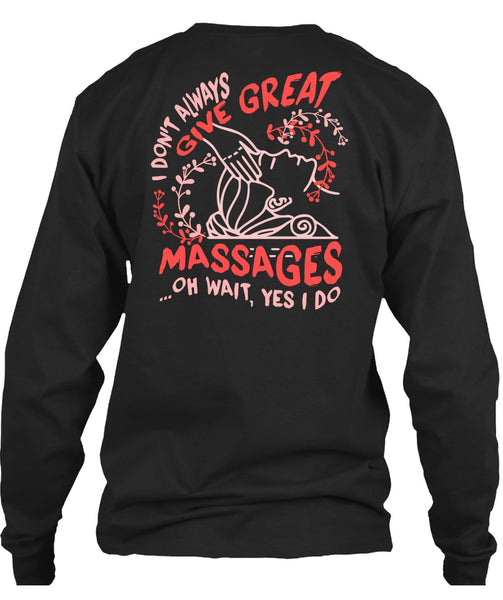 I Don't Always Give Great Massages T Shirt, My Favorite T Shirt