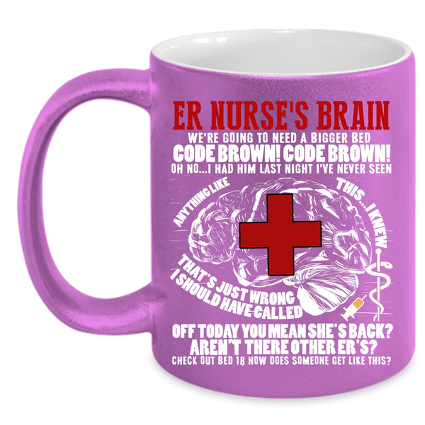 ER Nurse's Brain Coffee Mug, Funny Gift For Nurses Coffee Cup