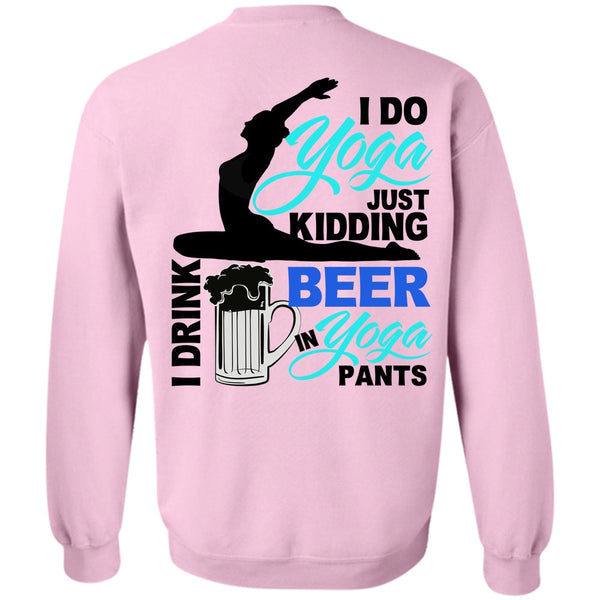 I Love Yoga T Shirt, I Do Yoga Just Kidding Sweatshirt