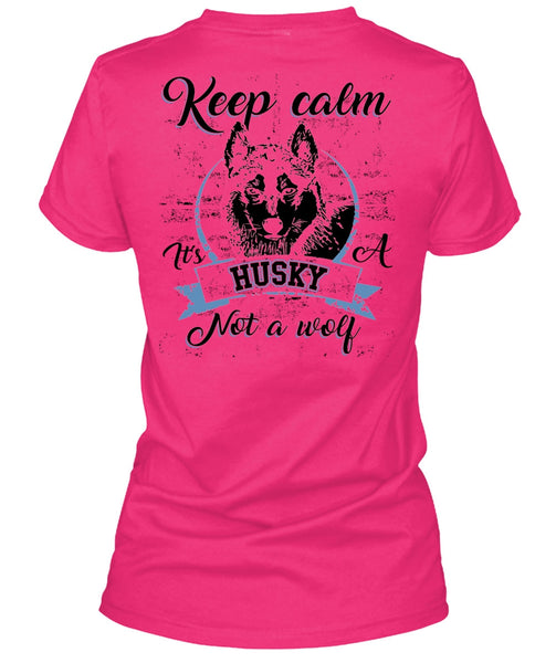 Keep Calm It's A Husky Not A Wolf T Shirt, I Love Dog T Shirt