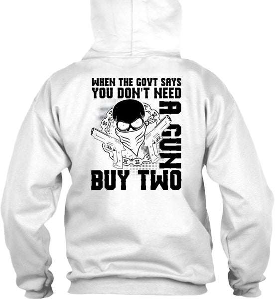 You Don't Need A Gun Buy Two T Shirt, I Love Gunning T Shirt