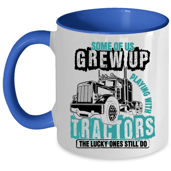 Cool Tractors Coffee Mug, Grew Up Playing With Tractors Accent Mug