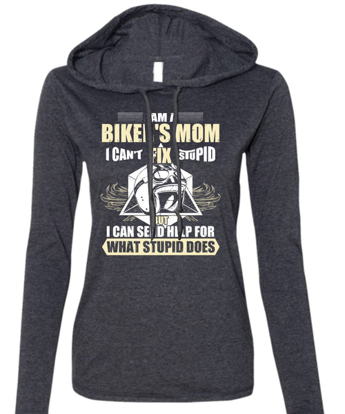 I Am A Biker's Mom T Shirt, Fix Stupid T Shirt (Anvil Ladies Ringspun Hooded)
