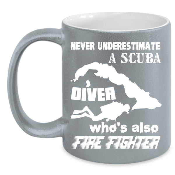 A Scuba Diver Is Also Firefighter Coffee Mug, Funny Scubadiving Coffee Cup