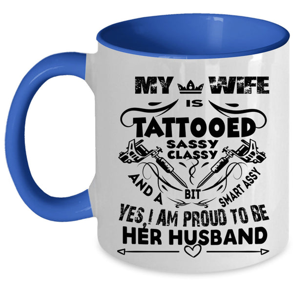 I Love My Wife Coffee Mug, I Am Proud To Be Her Husband Accent Mug
