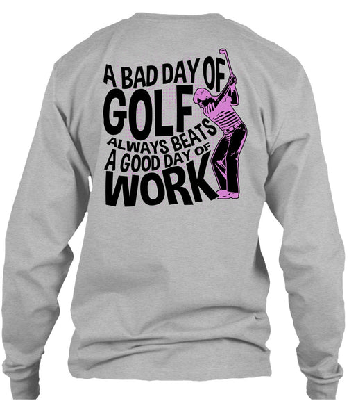 A Bad Day Of Golf T Shirt, I Love Golfing T Shirt
