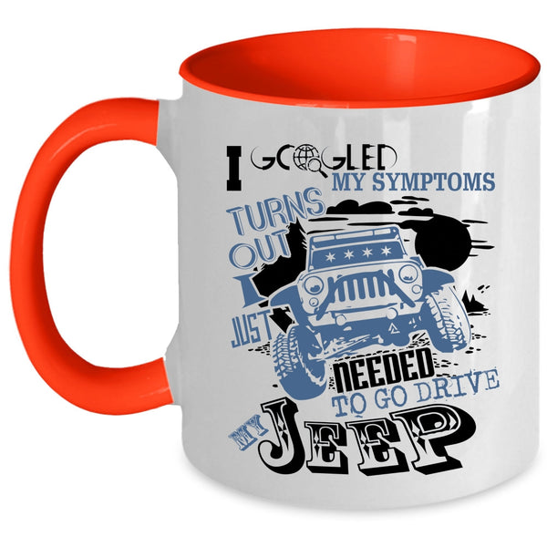 Cool Jeep Coffee Mug, I Just Needed To Go Drive My Jeep Accent Mug