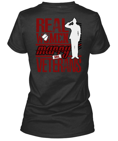 Real Women Marry Are Veterans T Shirt, Being A Veteran T Shirt