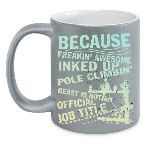 Freaking Awesome Pole Climbing Coffee Mug, Funny Lineman Coffee Cup