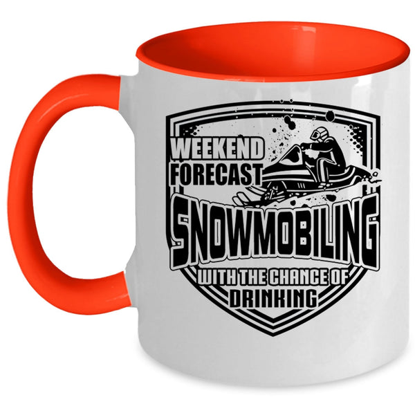 Chance Of Drinking Coffee Mug, Weekend Firecast Snowmobiling Accent Mug
