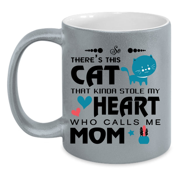 This Cat Kinda Stole My Heart Who Calls Me Mom Mug