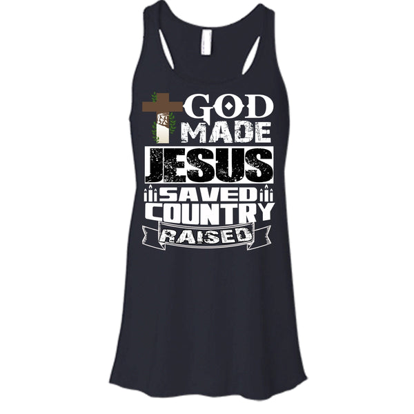 God Made Jesus T Shirt, Save Country Raised T Shirt, Cool T Shirt