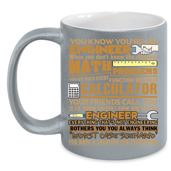 You Know You're An Engineer Coffee Mug, Awesome Engineers Coffee Cup
