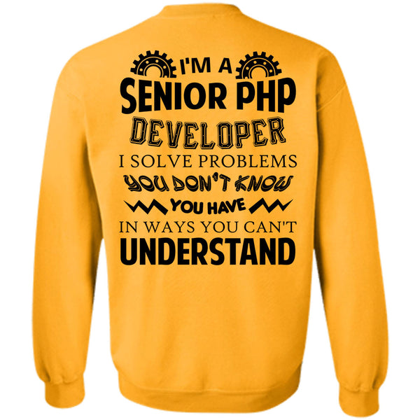 Being A Developer T Shirt, I'm A Senior PHP Developer Sweatshirt