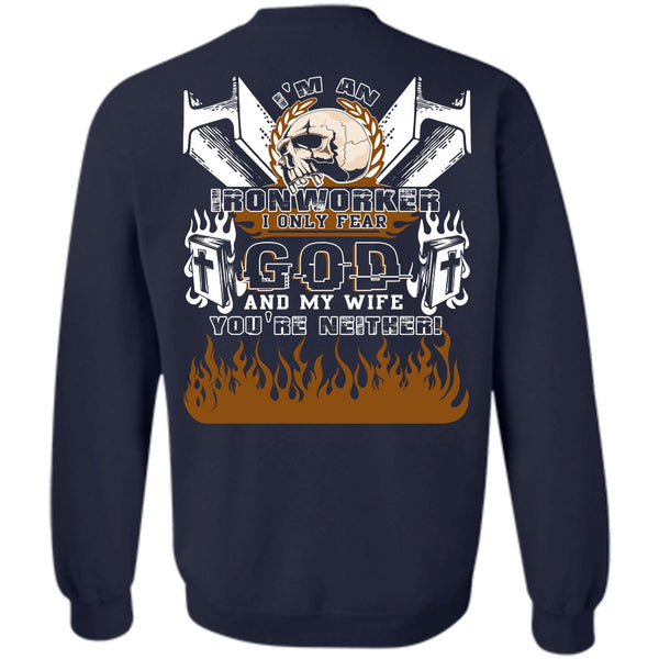 God And My Wife T Shirt, I Love Ironworker Sweatshirt