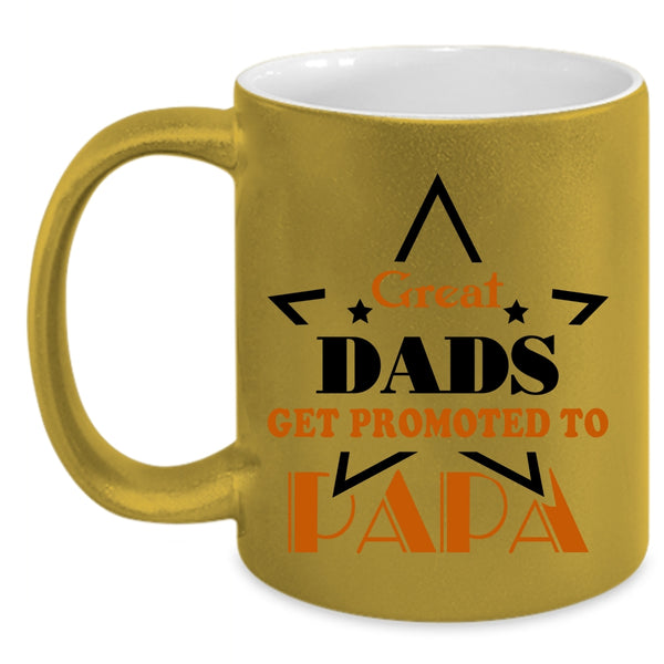 Funny Papa Coffee Mug, Great Dads Get Promoted To Papa Accent Mug