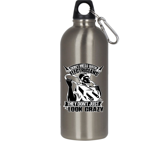 Don't Mess With Electricians 20 oz Stainless Steel Bottle,They Don’t Just Look Crazy Outdoor Sports Water Bottle