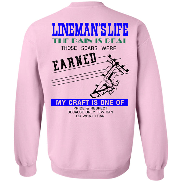 Being A Lineman T Shirt, Lineman's Life The Pain Is Real Sweatshirt