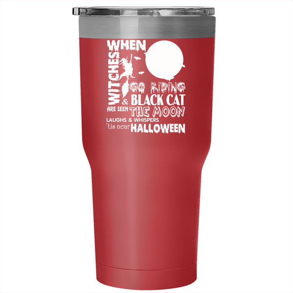 Witches Go Riding Tumbler 30 oz Stainless Steel, Black Cat Are Seen The Moon Travel Mug
