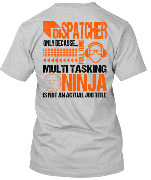 Dispatcher Only T Shirt, Being A Dispatcher T Shirt