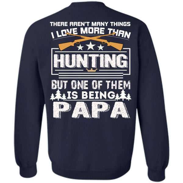 Being A Papa T Shirt, Calls Me A Hunter Sweatshirt