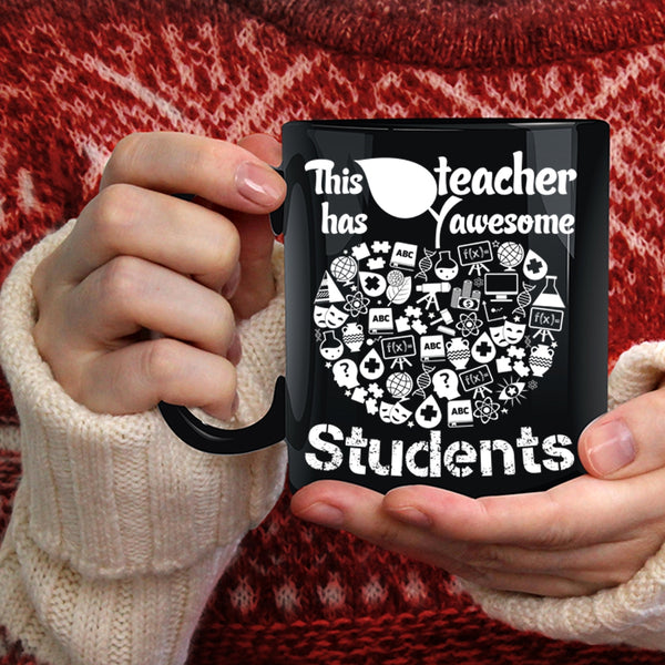 This Teacher Has Awesome Students Coffee Mug, Awesome Students Coffee Cup