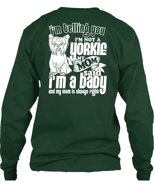 I'm Not A Yorkie T Shirt, I'm A Baby T Shirt