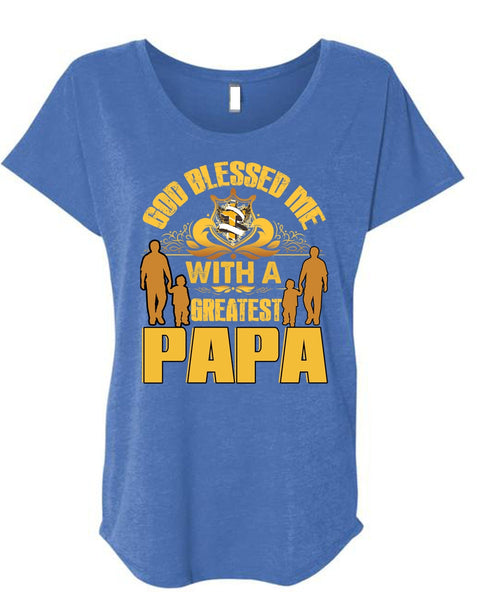 God Blessed Me With A Greatest Papa T Shirt, Being A Papa T Shirt, Cool Shirt (Ladies' Triblend Dolman Sleeve)