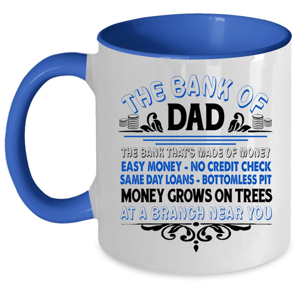 The Bank Of Dad Cup, Cool Gift For Father's Day Mug