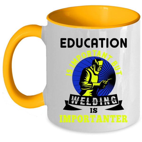 Welding Is Importanter Coffee Mug, Education Is Important Accent Mug