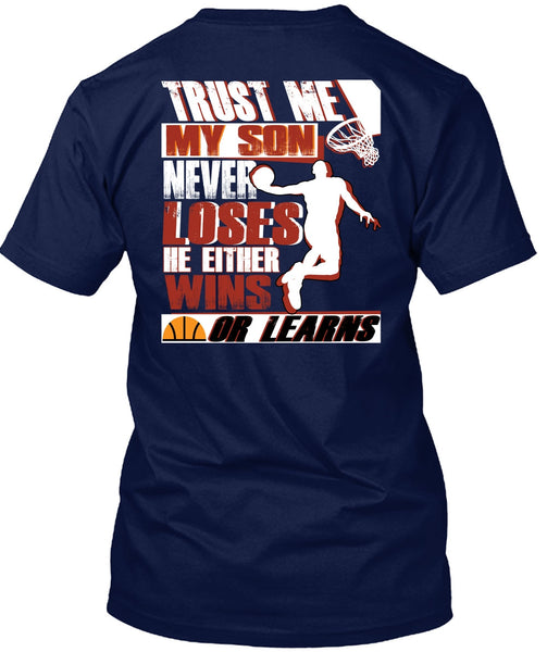My Son Never Loses T Shirt, He Either Wins Or Learns T Shirt