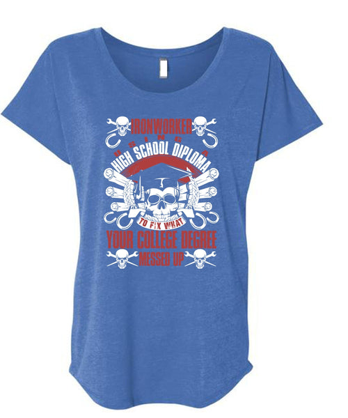Ironworker Using A High School T Shirt, College Degree T Shirt, Cool Shirt (Ladies' Triblend Dolman Sleeve)