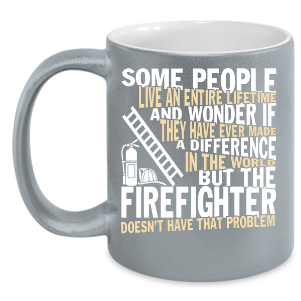The Firefighter Coffee Mug, Funny Gift For Firefighter Coffee Cup