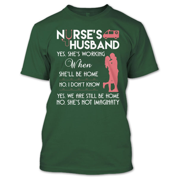 Nurse's Husband T Shirt, Yes We Are Still Be Home T Shirt