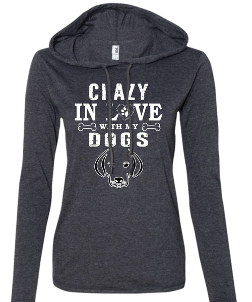 Crazy In Love With My Dogs T Shirt, I Love Dogs T Shirt (Anvil Ladies Ringspun Hooded)