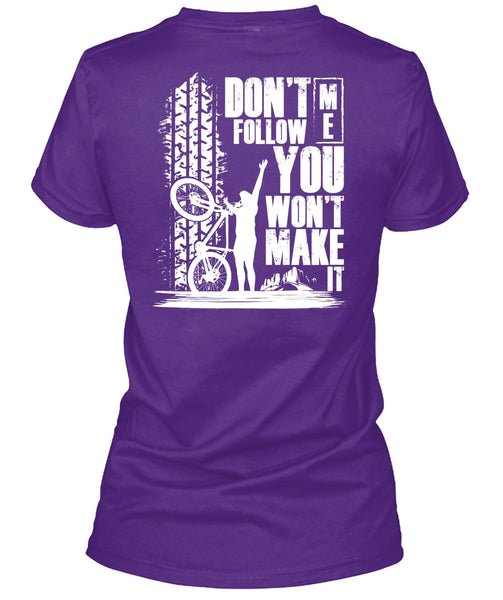 Don't Follow Me You Won't Make It T Shirt, I Love Biker T Shirt