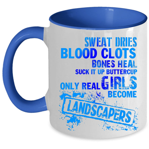 Cool Girls Coffee Mug, Only Real Girls Become Landscapers Accent Mug