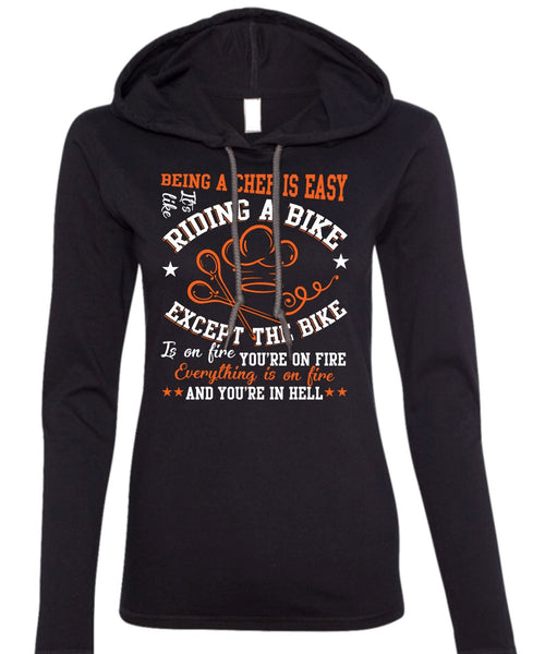 Being A Chef Is Easy T Shirt, Riding A Bike T Shirt (Anvil Ladies Ringspun Hooded)