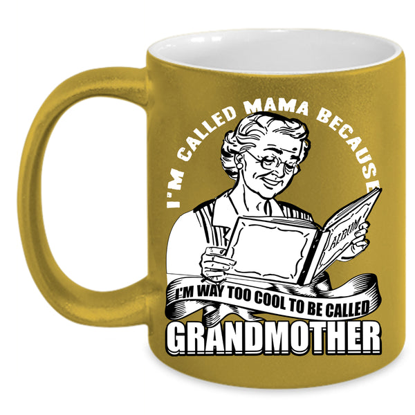 I'm Called Mama Coffee Mug, To Be Called Grandmother Coffee Cup